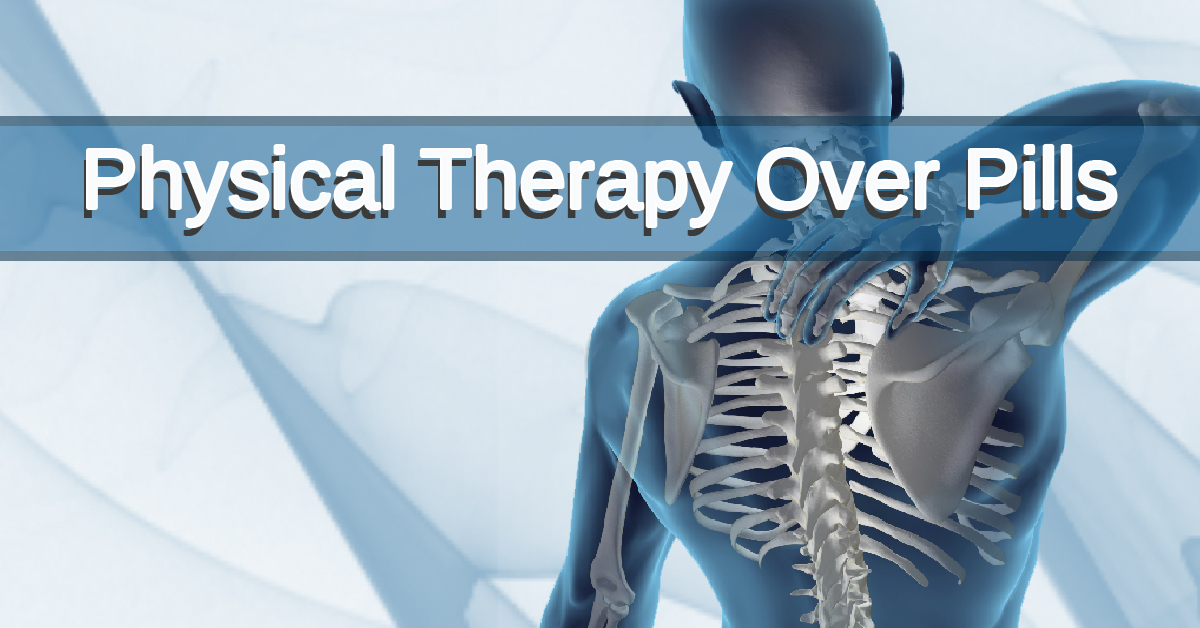 Physical Therapy Over Pills