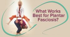 What Works Best for Plantar Fasciosis?